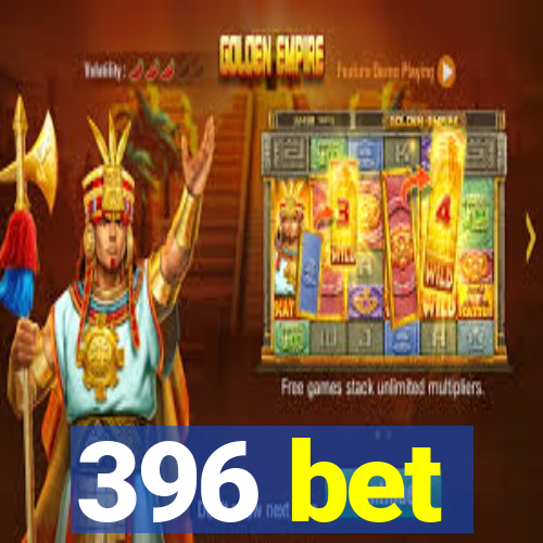 396 bet